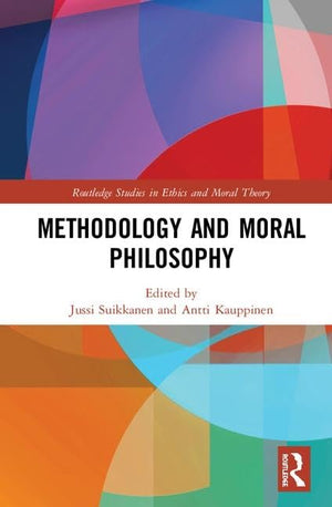 Methodology and Moral Philosophy (Routledge Studies in Ethics and Moral Theory),Used