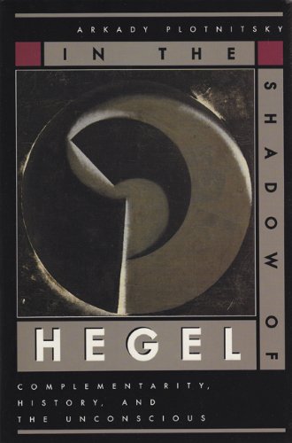 In The Shadow Of Hegel: Complementarity, History, And The Unconscious,Used