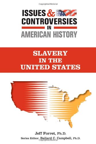 Slavery (Issues And Controversies In American History),New