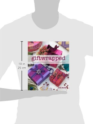Giftwrapped: Practical and Inventive Ideas for All Occasions and Celebrations,Used