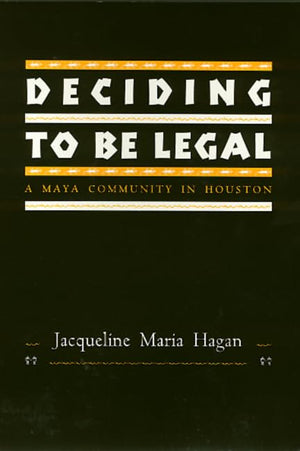 Deciding To Be Legal: A Maya Community in Houston (Policy),Used