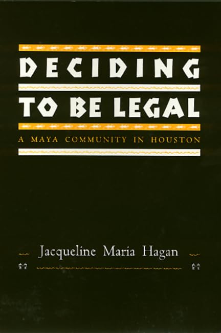 Deciding To Be Legal: A Maya Community in Houston (Policy),Used