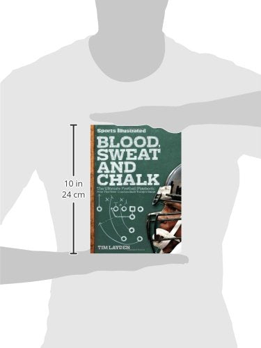 Sports Illustrated Blood, Sweat & Chalk: The Ultimate Football Playbook for Coaches