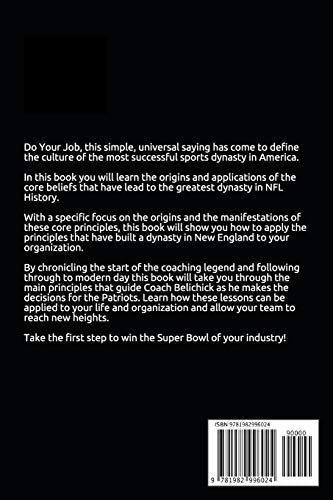 Do Your Job: The Leadership Principles That Bill Belichick And The New England Patriots Have Used To Become The Best Dynasty In