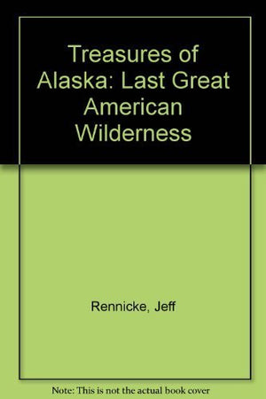 Treasures of Alaska: The Last Great American Wilderness,Used