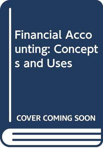 Financial Accounting: Concepts and Uses,Used