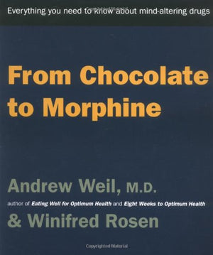 From Chocolate To Morphine: Everything You Need To Know About Mindaltering Drugs-used