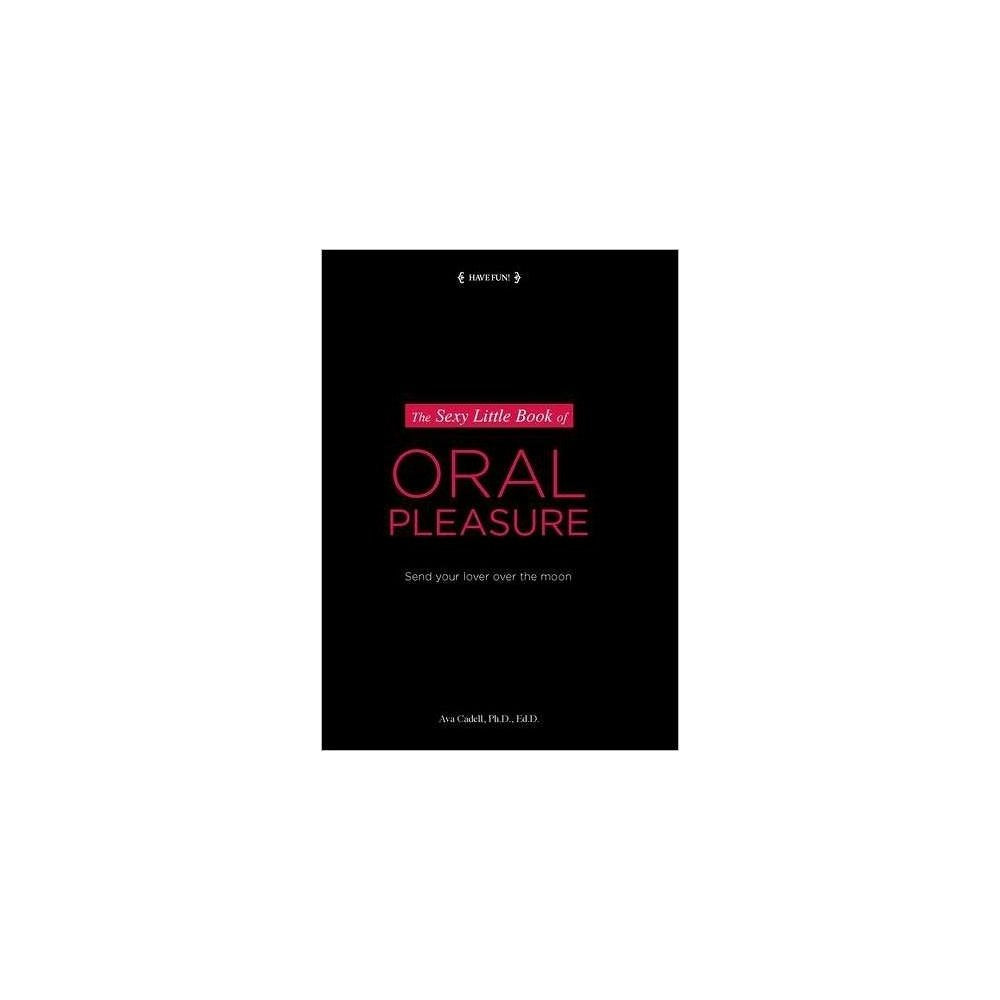 The Sexy Little Book of Oral Pleasure (Sexy Little Books),Used