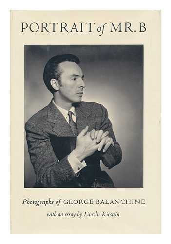 Portrait of Mr. B: Photographs of George Balanchine,Used