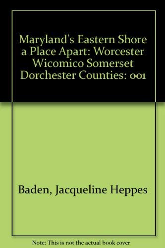 Maryland's Eastern Shore a Place Apart: Worcester Wicomico Somerset Dorchester Counties: 001,Used