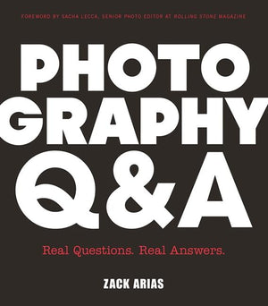 Photography Q&A: Real Questions, Real Answers,Used