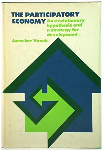 The participatory economy;: An evolutionary hypothesis and a strategy for development,Used