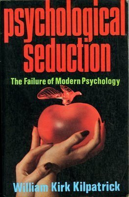 Psychological seduction: The failure of modern psychology,Used