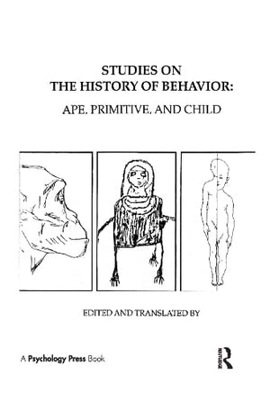 Studies on the History of Behavior: Ape, Primitive, and Child,Used