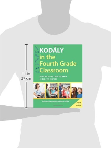 Kodly in the Fourth Grade Classroom: Developing the Creative Brain in the 21st Century (Kodaly Today Handbook Series),Used