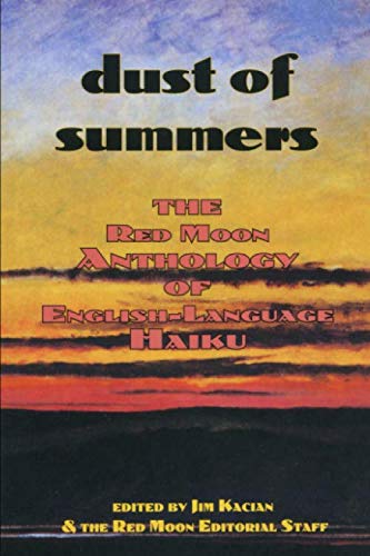 Dust Of Summers: The Red Moon Anthology Of Englishlanguage Haiku 2007,Used