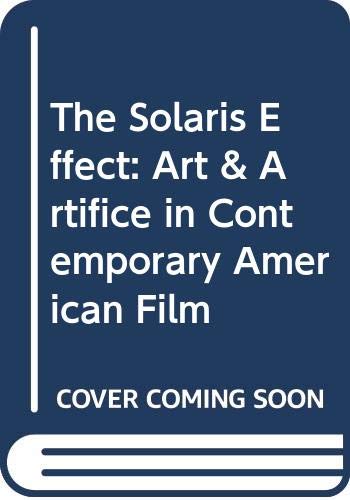 The Solaris Effect: Art and Artifice in Contemporary American Film,Used