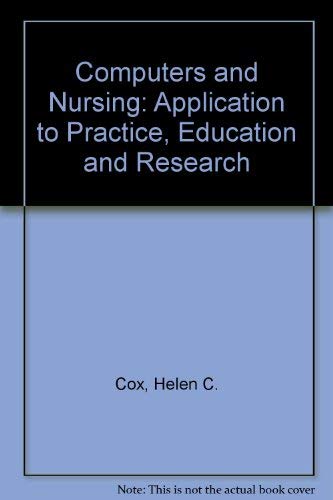 Computers and Nursing: Application to Practice, Education and Research,Used