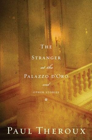 The Stranger At The Palazzo D'Oro: And Other Stories,New