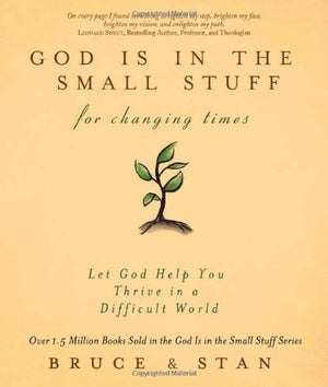 God Is in the Small Stuff for Changing Times: Let God Help You Thrive in a Difficult World,Used