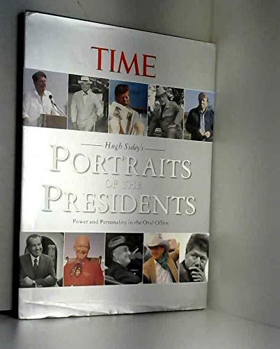 Hugh Sideys Portraits of the Presidents: Power and Personality in the Oval Office