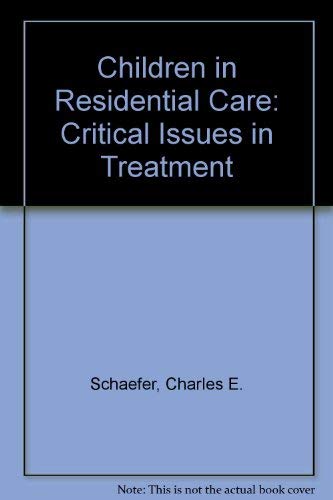 Children in Residential Care: Critical Issues in Treatment,Used