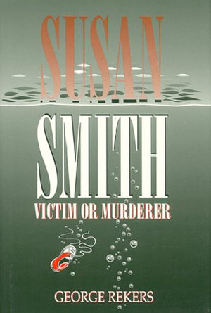Susan Smith: Victim or Murderer,Used