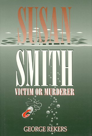 Susan Smith: Victim or Murderer,Used