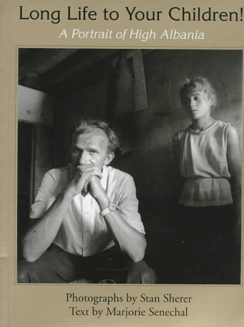 Long Life to Your Children: A Portrait of High Albania,Used