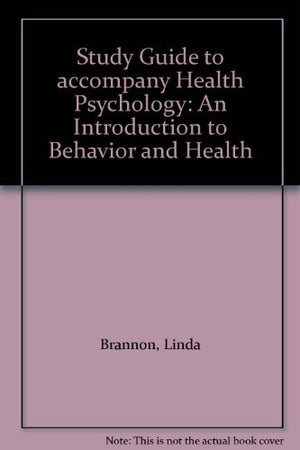Study Guide to accompany Health Psychology: An Introduction to Behavior and Health,Used