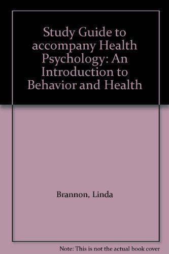 Study Guide to accompany Health Psychology: An Introduction to Behavior and Health,Used