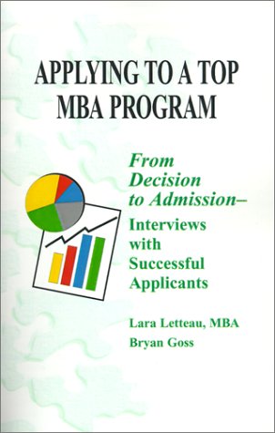 Applying to a Top MBA Program: From Decision to Admission Interviews with Successful Applicants,Used