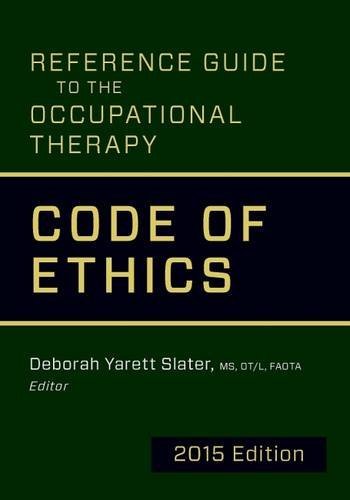 Reference Guide to the Occupational Therapy Code of Ethics 2015,Used