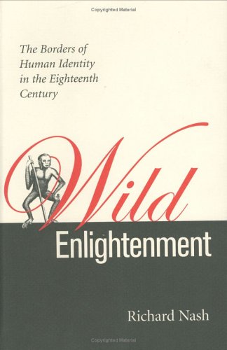 Wild Enlightenment: The Borders Of Human Identity In The Eighteenth Century,Used
