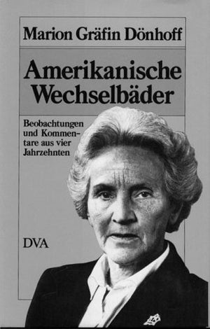 Amerikanische Wechselbader: Beobachtungen und Kommentare aus vier Jahrzehnten (German Edition),Used