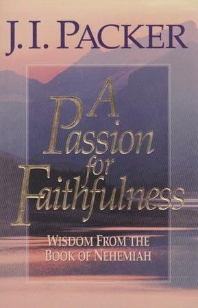 A Passion for Faithfulness: Wisdom from the Book of Nehemiah (A Living Insights Bible Study, Book 1),New
