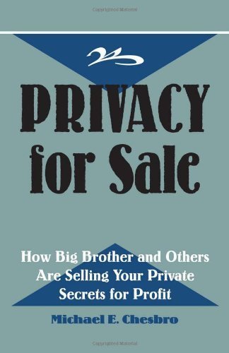 Privacy For Sale: How Big Brother And Others Are Selling Your Private Secrets For Profit,Used
