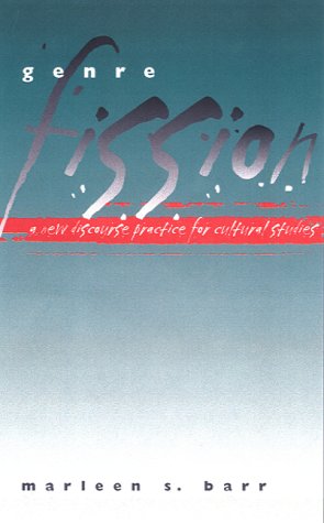 Genre Fission: A New Discourse Practice for Culture Studies,Used