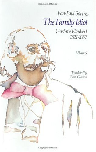 The Family Idiot: Gustave Flaubert, 18211857, Volume 5 (Volume 5),Used