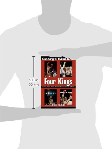 Four Kings: Leonard, Hagler, Hearns, Duran and the Last Great Era of Boxing,Used
