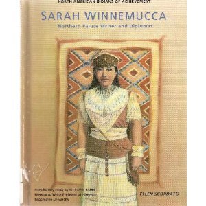 Sarah Winnemucca: Northern Paiute Writer and Diplomat (North American Indians of Achievement),Used