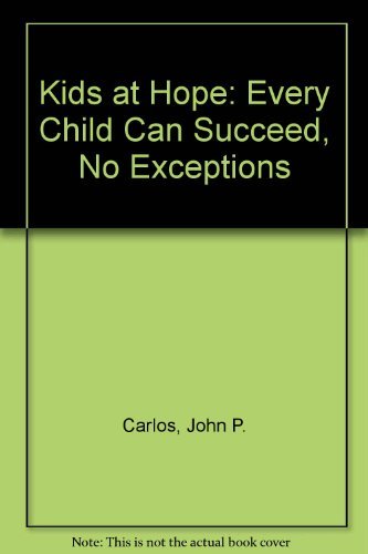 Kids at Hope: Every Child Can Succeed, No Exceptions,Used