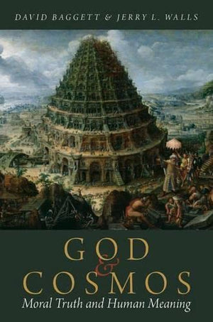 God and Cosmos: Moral Truth and Human Meaning,Used