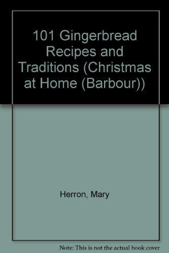 101 Gingerbread Recipes and Traditions,Used
