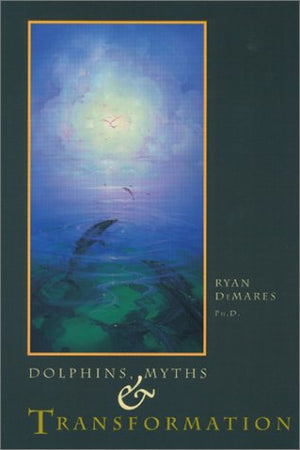 Dolphins, Myths & Transformation-used