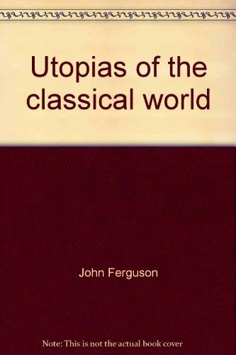 Utopias of the classical world (Aspects of Greek and Roman life),Used