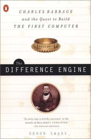 The Difference Engine: Charles Babbage And The Quest To Build The First Computer,New