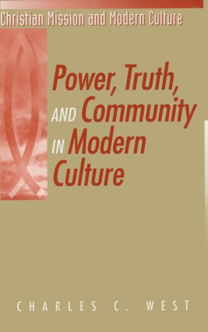 Power, Truth, and Community in Modern Culture (Christian Mission & Modern Culture),Used