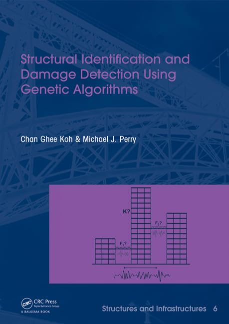 Structural Identification and Damage Detection using Genetic Algorithms: Structures and Infrastructures Book Series, Vol. 6,Used
