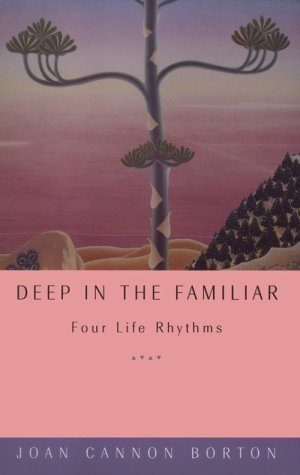 Deep in the Familiar: 4 Life Rhythms,Used